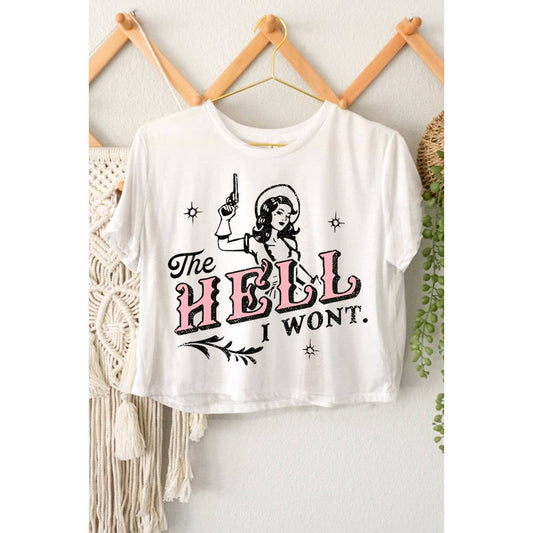 THE HELL I WONT GRAPHIC CROP TOP